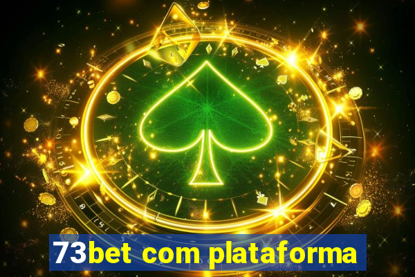 73bet com plataforma